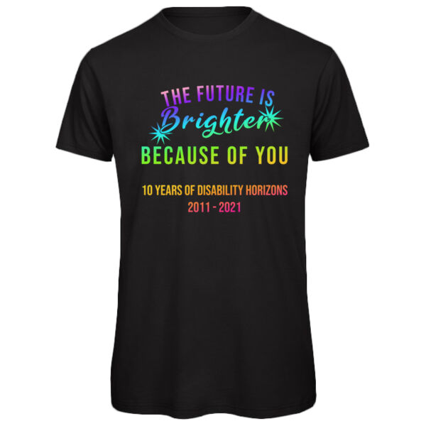 Future is Brighter Because of You Disability Horizons 10th anniversary organic t-shirt Thumbnail